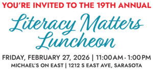 Save the Date graphic for the Literacy Matters event. Pink background with sparkles and an open book illustration. Text reads: ‘Literacy Matters. Friday, February 27, 2026, 11:00 AM at Michael’s On East. Guest speaker: Jessica Muroff, President and CEO of the Community Foundation of Sarasota County.’ A ‘Learn More’ button appears at the bottom.